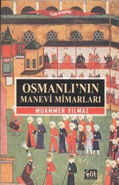 Osmanlı'nın Manevi Mimarları Muammer Yılmaz